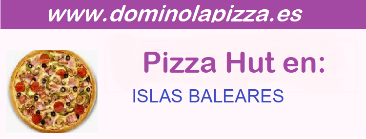Pizza Hut ISLAS BALEARES